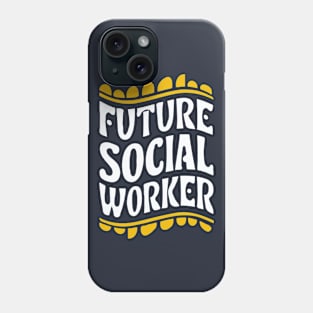 Future Social Worker, Playful Typography Phone Case