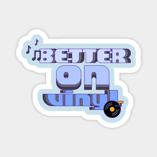 Better on Vinyl Magnet