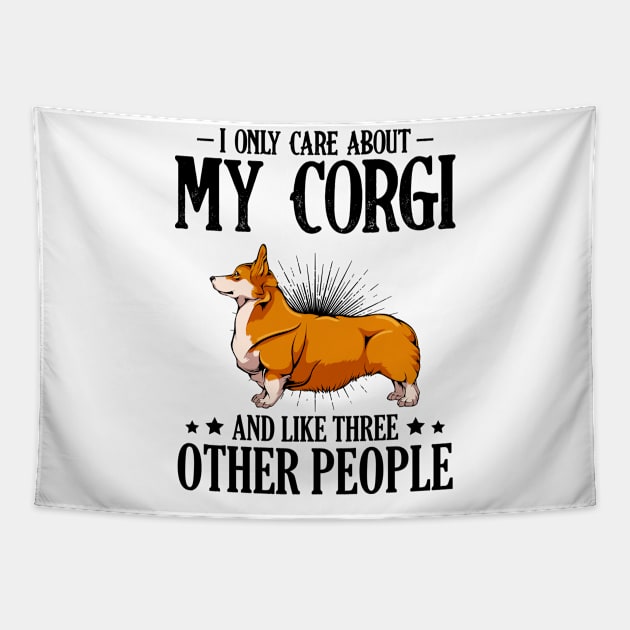 Welsh Corgi - I Only Care About My Corgi Tapestry by Lumio Gifts