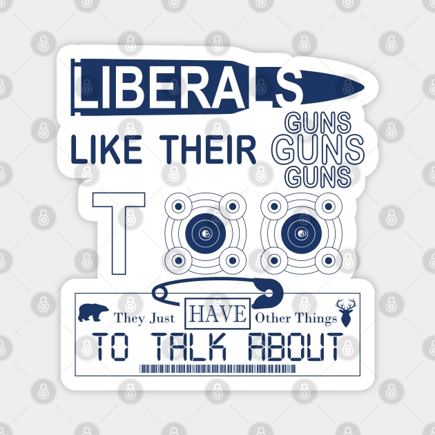 Liberals Like Their Guns Too Magnet by The Other Booth's Merch