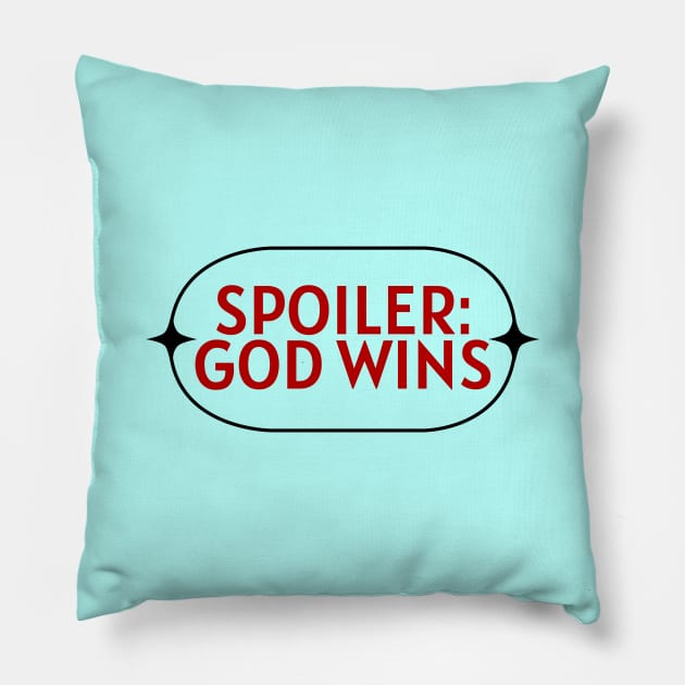 Spoiler God Wins | Christian Saying Pillow by All Things Gospel