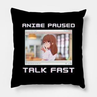 Anime Girl Paused Talk Fast Funny Otaku Meme Pillow