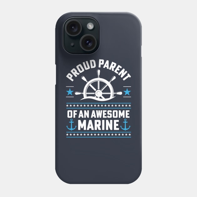Proud Parent Of An Awesome Marine Phone Case by TheDesignDepot