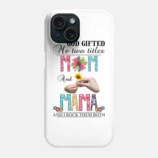 Vintage God Gifted Me Two Titles Mom And Mama Wildflower Hands Flower Happy Mothers Day Phone Case