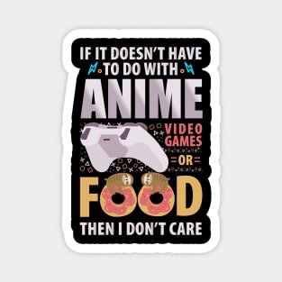 Anime video games or food T-Shirt Magnet