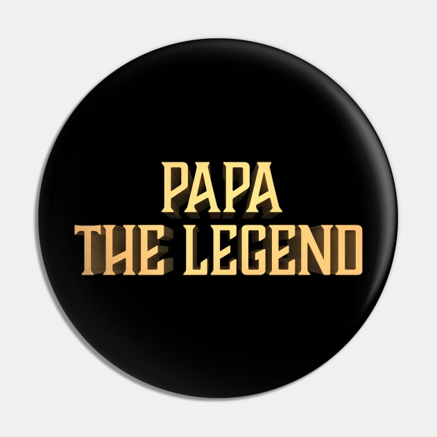 Papa the Legend Pin by Drop23