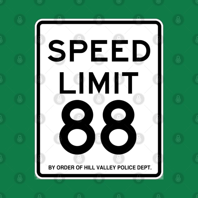 Hill Valley Speed Limit by PopCultureShirts