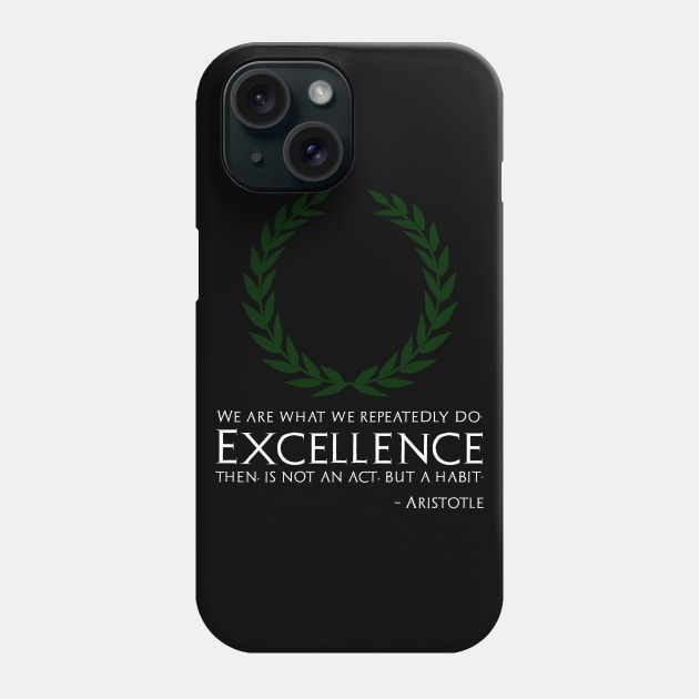 Ancient Greek Philosophy Aristotle Quote On Excellence Phone Case by Styr Designs