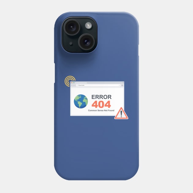 Error 404: Common Sense Not Found - Funny Computer Programmer Joke Phone Case by TwistedCharm