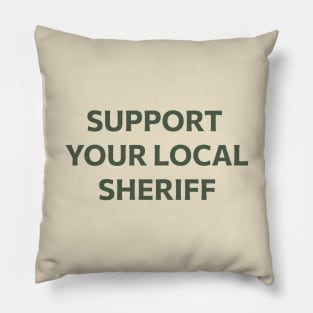 Support Your Local Sheriff Pillow