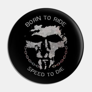 Born To Ride Speed To Die Pin