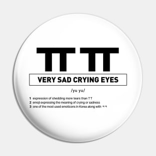 ㅠㅠ Very Sad Crying Eye in Korean Slang Pin