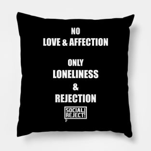 Loneliness & Rejection (White) Pillow