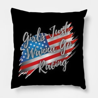 Girls Just Wanna Go Racing USA American Flag Patriotic Pillow