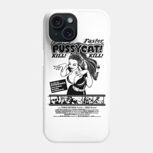 Faster, Pussycat! Kill! Kill! Phone Case