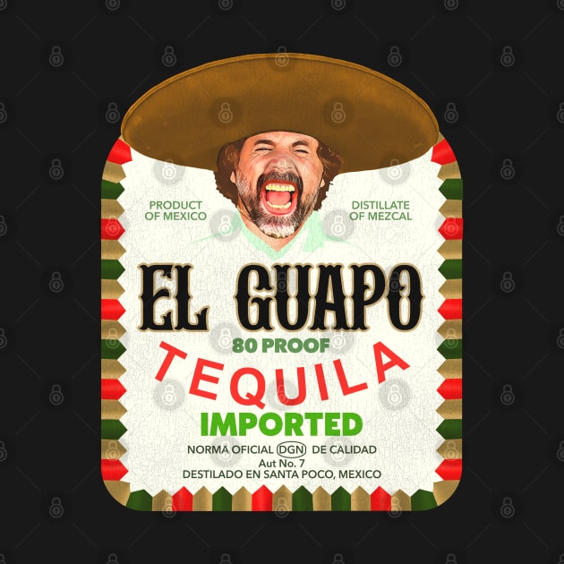 El Guapo Tequila by darklordpug