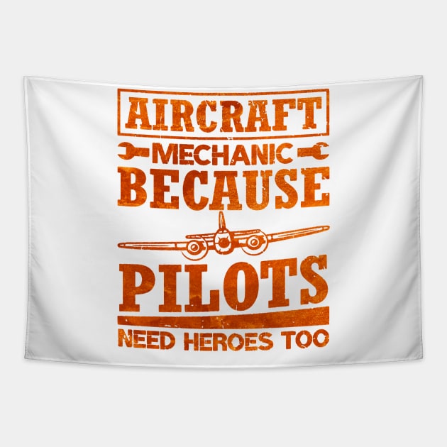 Aircraft Mechanic Because Pilots Need Heroes Tapestry by dyazagita