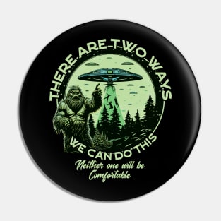 There are two ways we can do this - For Bigfoot Believers Pin