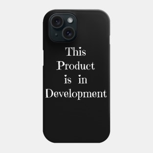 This Product is in Development Phone Case