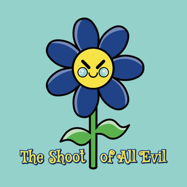 Flower - Shoot of All Evil by RD Doodles