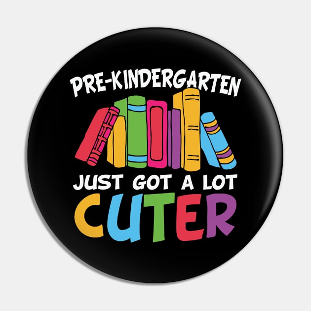 Pre Kindergarten Just Got A Lot Cuter Cool Funny Pre Kindergarten Gift Pin by BadDesignCo