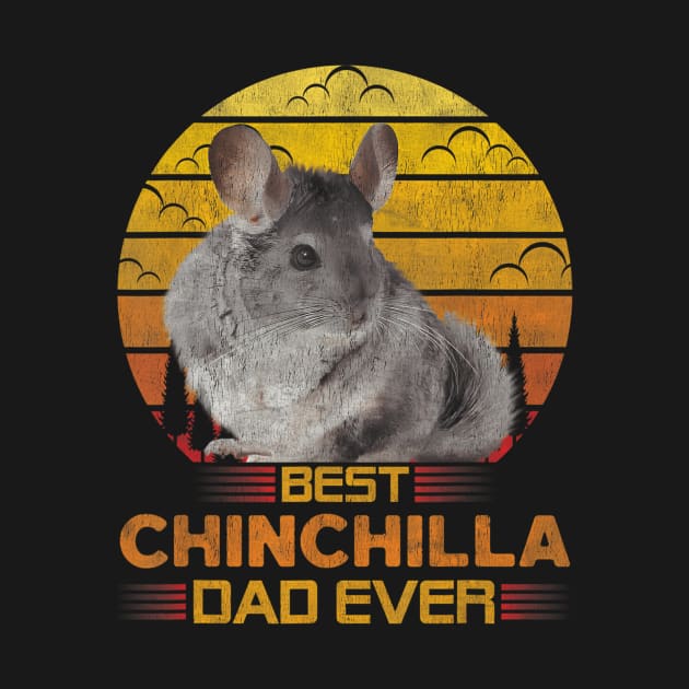 Best Chinchilla Dad Ever Cute Retro Vintage Animal Lover by mccloysitarh