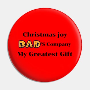 Christmas joy Dad's company, my greatest gift Pin