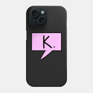 "K" text bubble sticker Phone Case