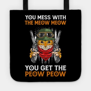 You Mess With The Meow Meow You Get This Peow Peow | Funny Cat | Cat Lover Tote