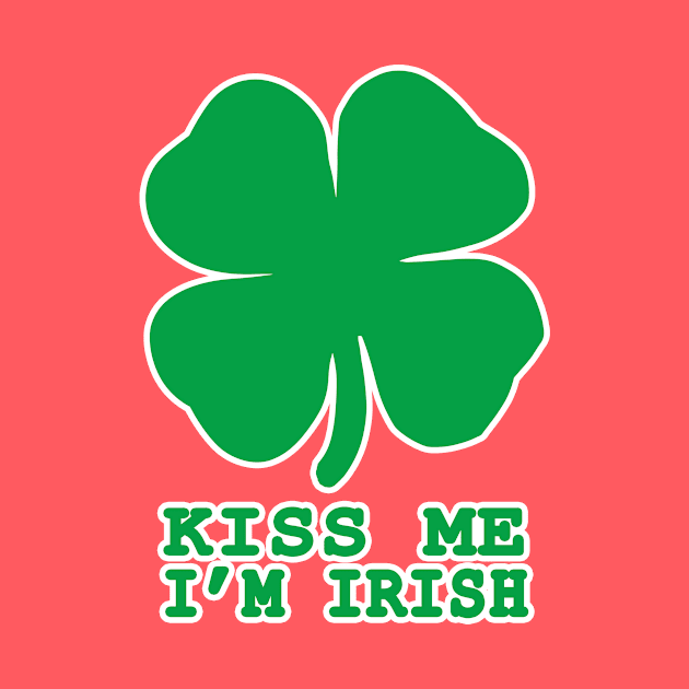 Kiss Me I'm Irish Shamrock St Patricks Day Gift by JohnnyxPrint