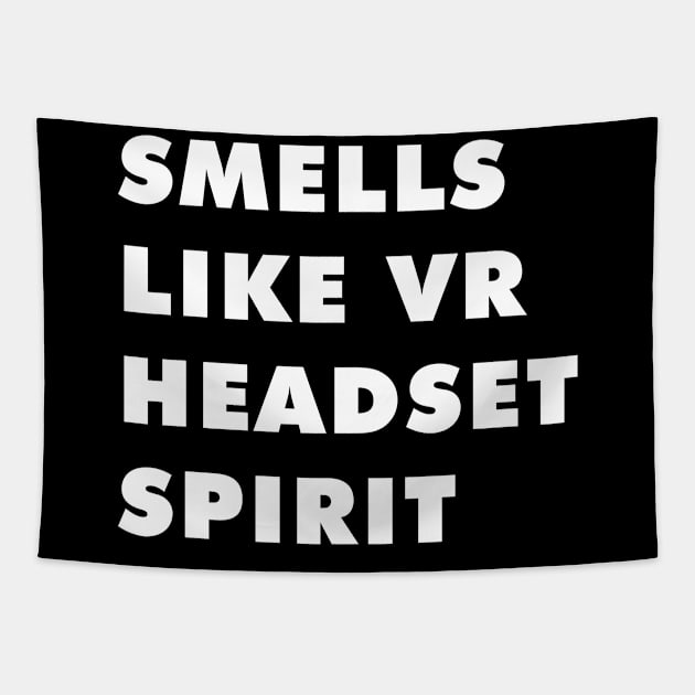 Smells like Vr headset spirit Tapestry by wearmenimal