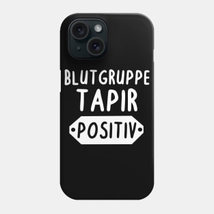 Blutgruppe Tapir Positiv Liebhaber Spruch Phone Case