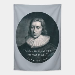 John Milton portrait and quote: “Hard are the ways of truth, and rough to walk.” Tapestry