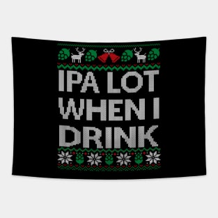 Ipa Lot When I Drink Ugly Craft Beer Drinker Tapestry