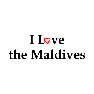 I Love the Maldives Red Heart Text T-Shirt