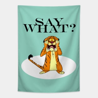 Say What? Tapestry