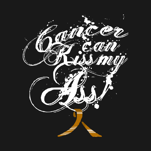 Cancer Can Kiss My Ass! Childhood (Gold Ribbon) by Adam Ahl