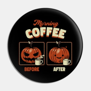 Morning Coffee Before and After Funny Pumpkin by Tobe Fonseca Pin
