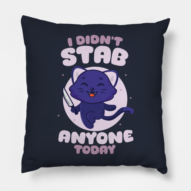 Didn’t stab anyone today - happy black cat (on dark colors) Pillow by Messy Nessie