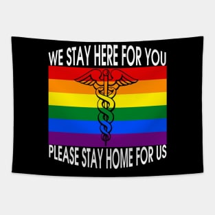 We Stay Here For You-Please Stay Home For Us Costume Gift Tapestry