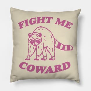 Fight Me Coward - Vintage Drawing T Shirt, Raccoon Meme T Shirt, Funny Trash Panda T Shirt, Unisex Tee Pillow