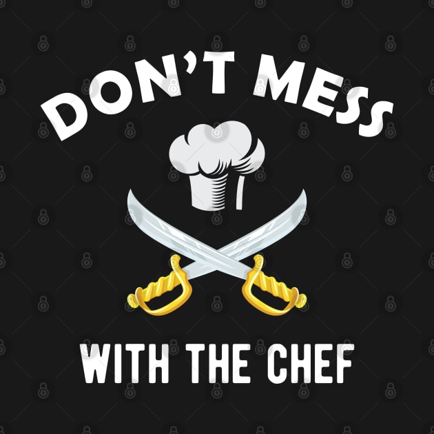 Chef - Don't mess with the chef by KC Happy Shop