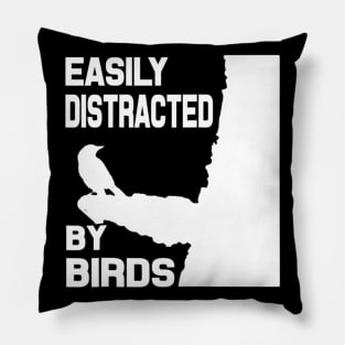 Easily Distracted by Birds Pillow