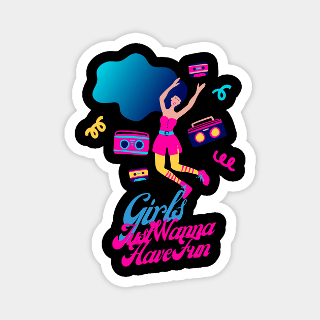 Girls Just Want to Have Fun Magnet by dryweave