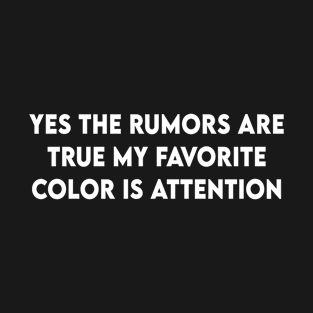 The Rumors Are True T-Shirt