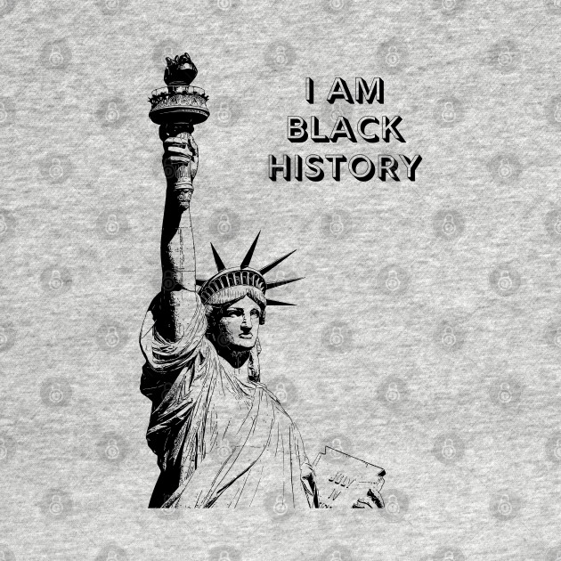 Disover The Statue of Black History - Black History - T-Shirt