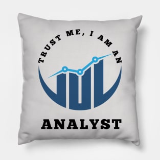 Trust Me, I am an Analyst Pillow