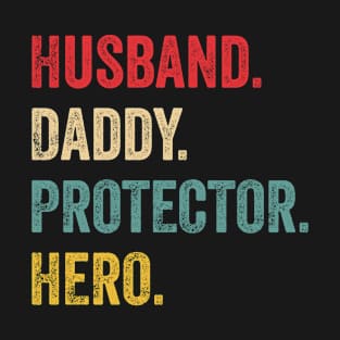 Husband Daddy Protector Hero Father's Day Gift T-Shirt