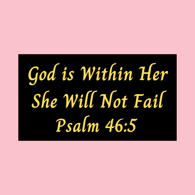 God is Within Her She Will Not Fail by Prayingwarrior