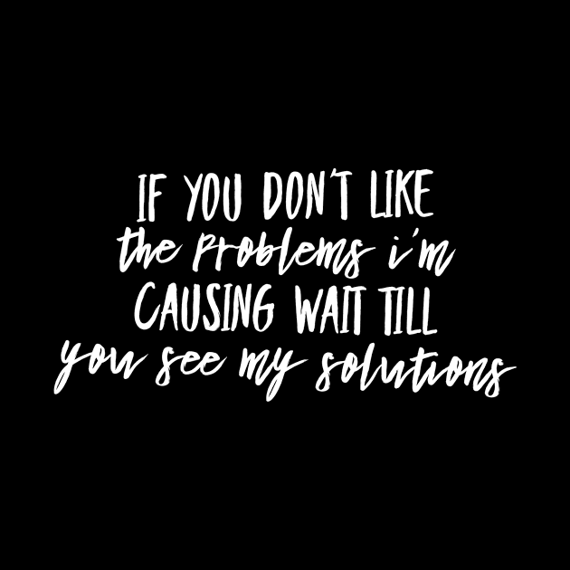 If you don't like the PROBLEMS I'm causing wait till you see my SOLUTIONS (whtTEXT) by PersianFMts